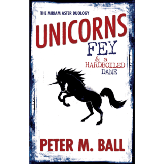 Unicorns, Fey, & A Hardboiled Dame